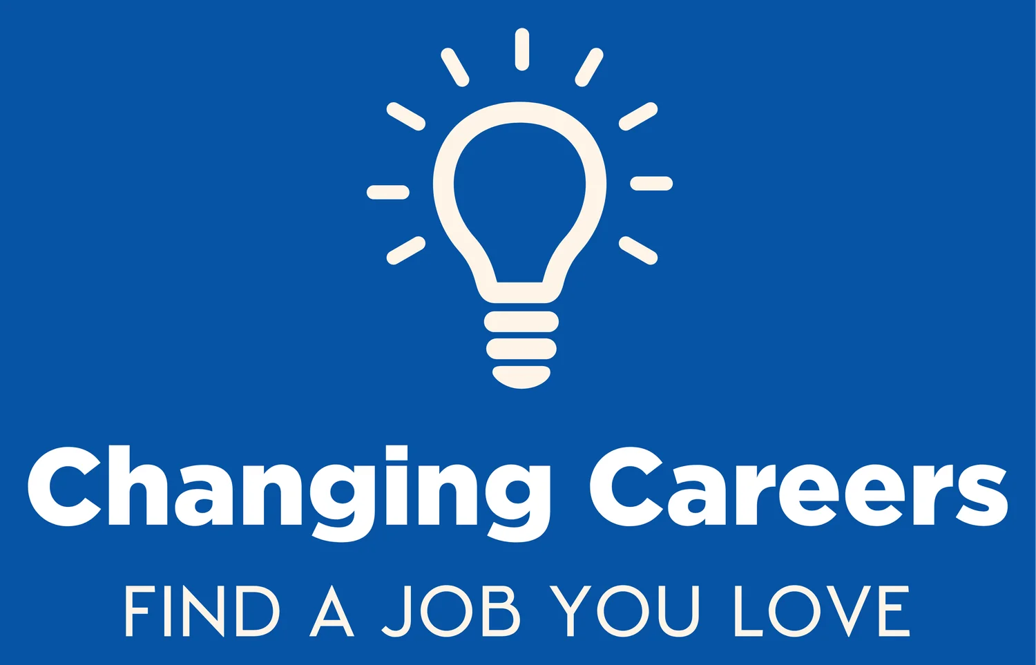 Changing Careers — find a job you love