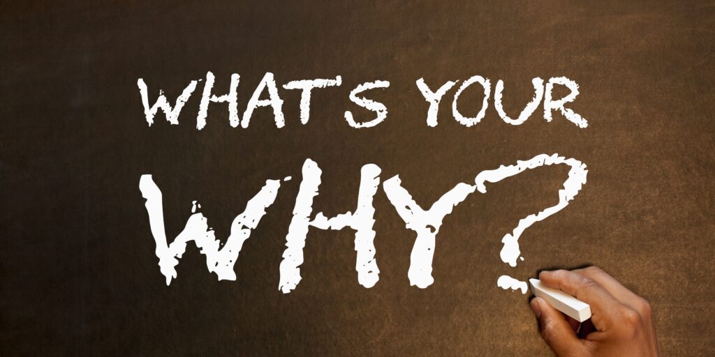If you know your big why, it's easier to hit your goals